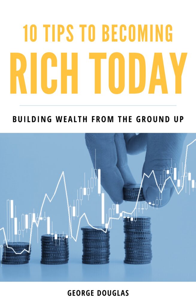 10 Tips to Becoming Rich Today