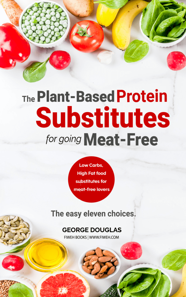 Plant-Based Protein Substitutes for Going Meat-Free
